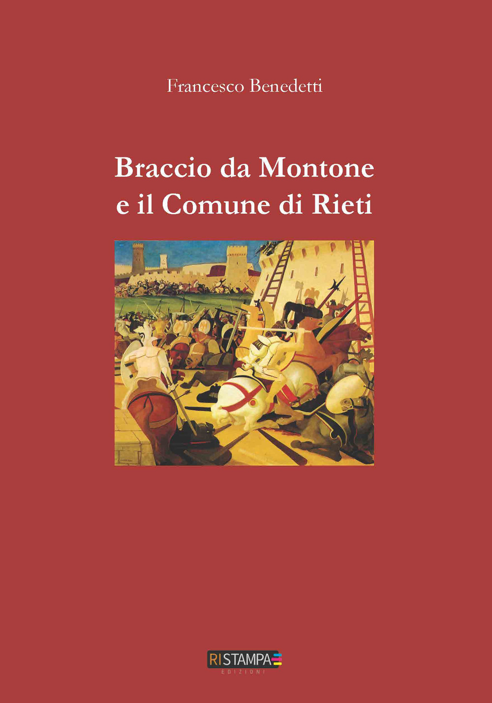 Braccio da Montone e il Comune di Rieti. Nuova ediz.