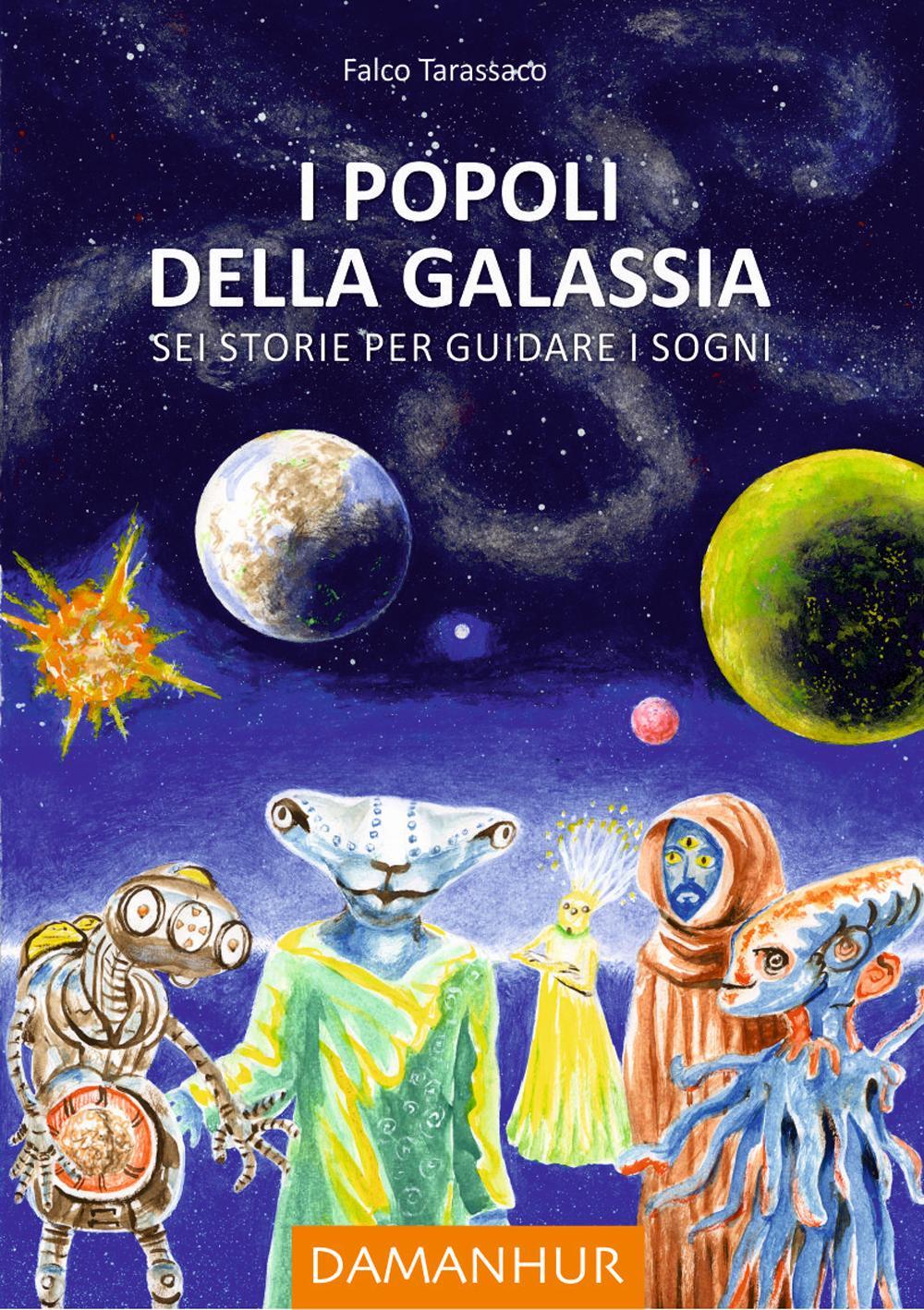 I popoli della galassia. Sei storie per guidare i sogni