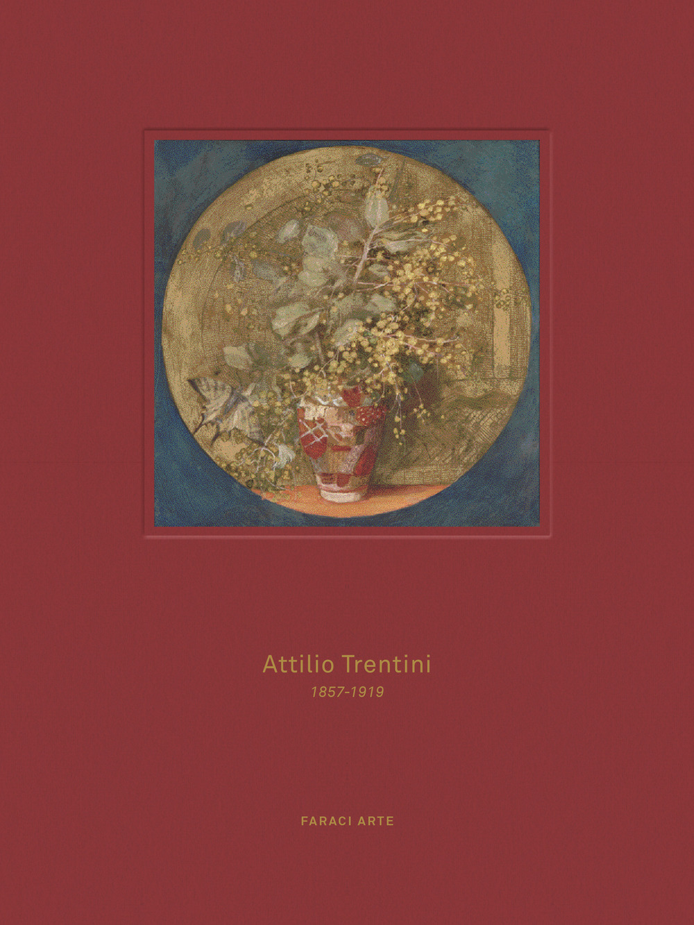 Attilio Trentini 1857-1919. L'oro delle favole. Ediz. illustrata