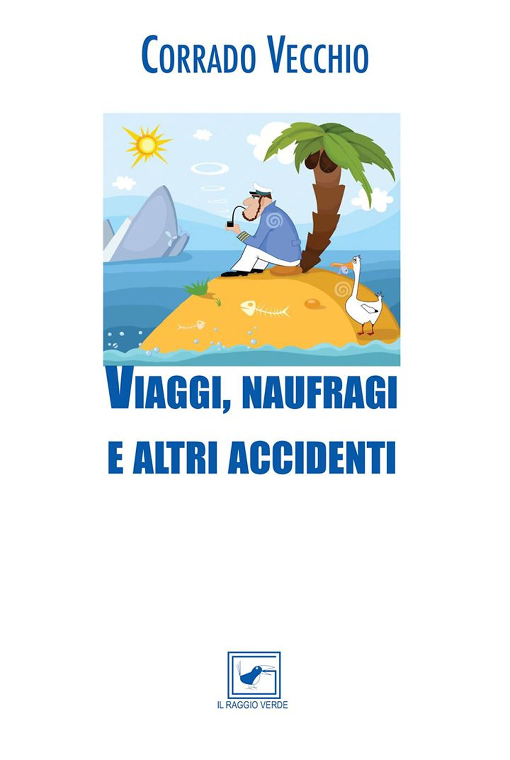 Viaggi, naufragi e altri accidenti