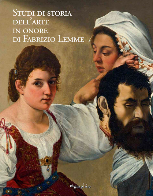 Studi di storia dell'arte in onore di Fabrizio Lemme. Ediz. illustrata