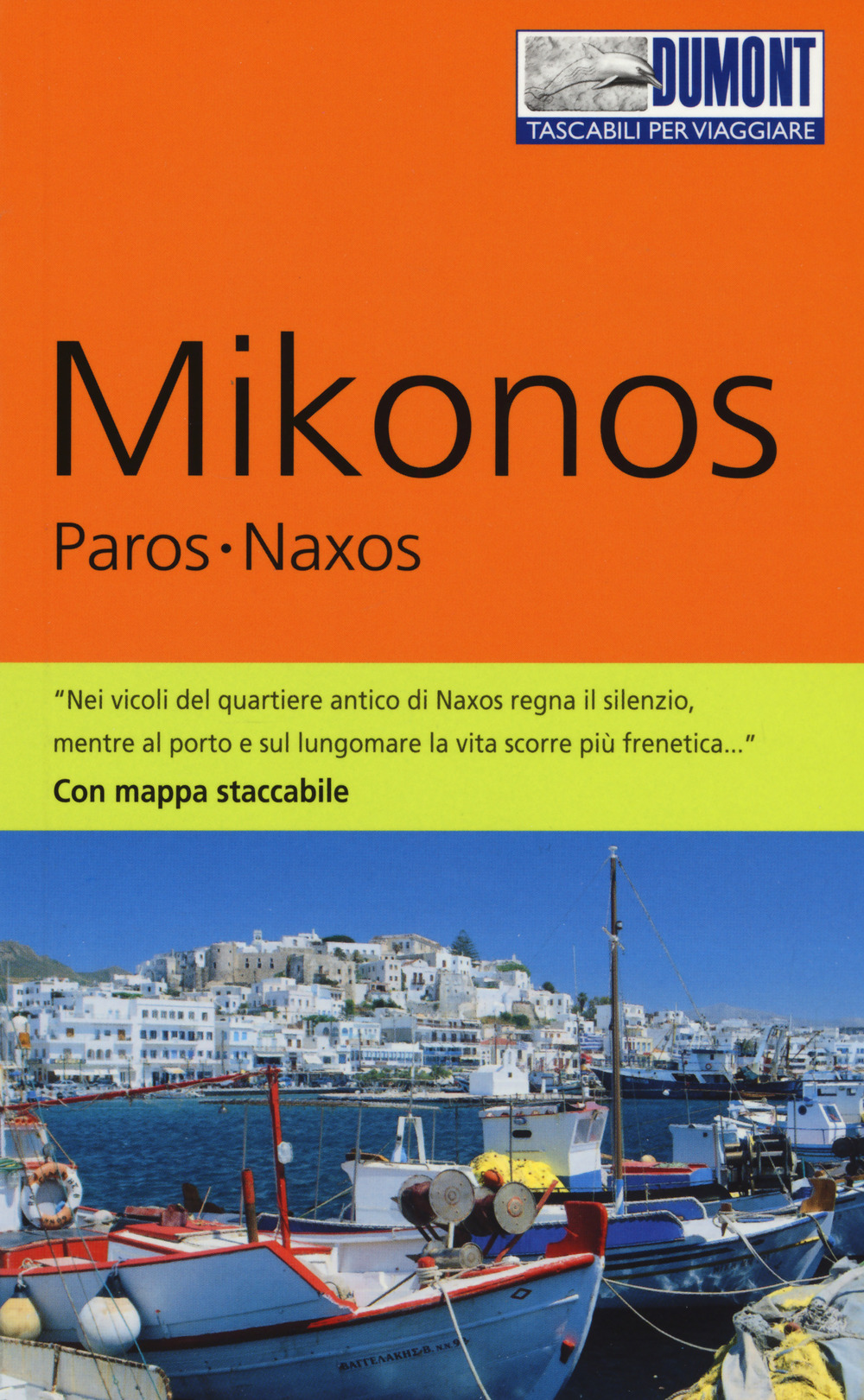 Mikonos, Paros, Naxos. Ediz. a colori. Con Carta geografica ripiegata