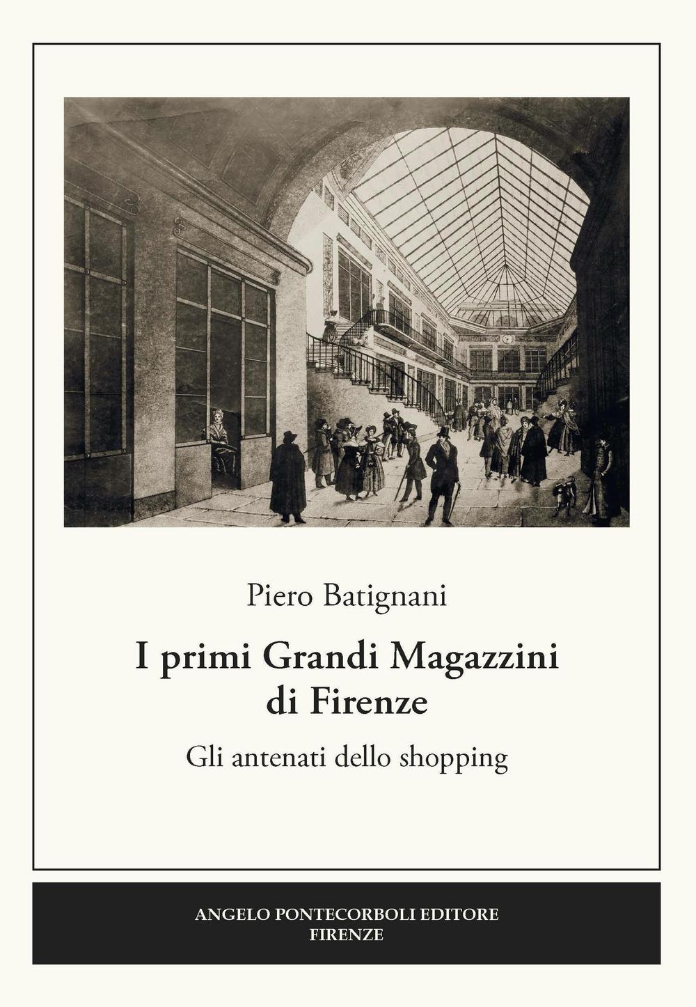 I primi grandi magazzini di Firenze. Gli antenati dello shopping