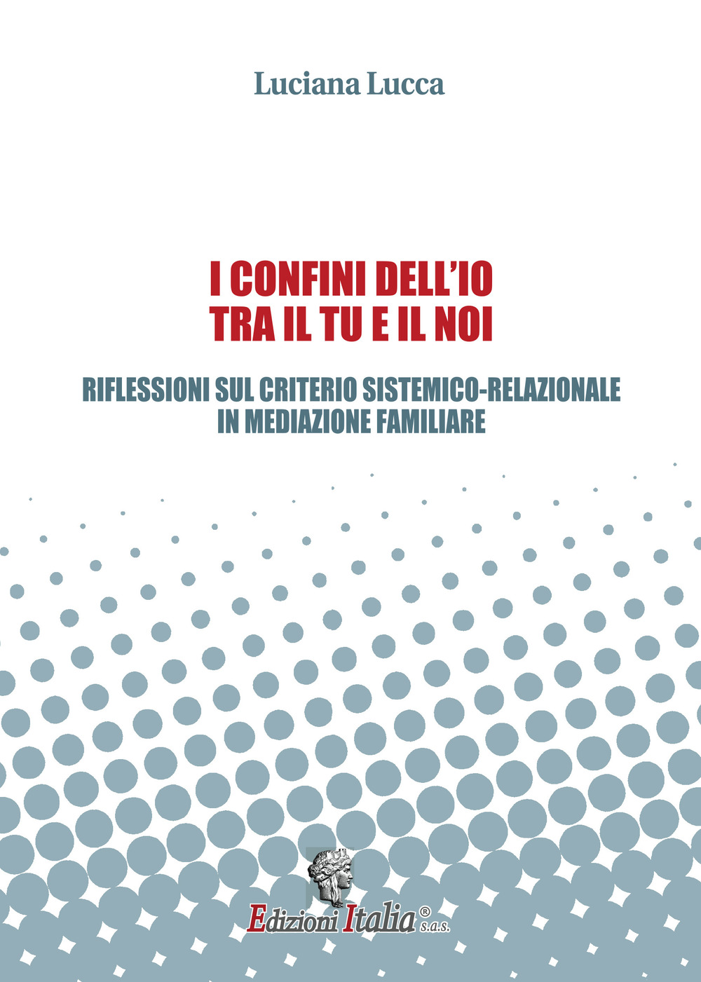 I confini dell'io tra il tu e il noi. Riflessioni sul criterio sistemico-relazionale in mediazione familiare