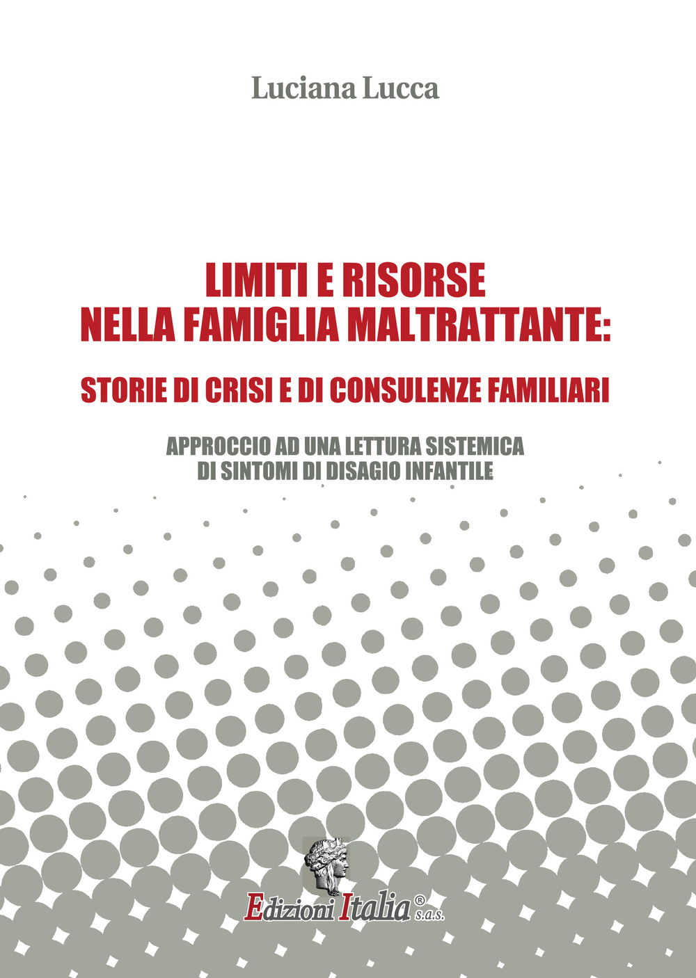 Limiti e risorse nella famiglia maltrattante: storie di crisi e di consulenze familiari. Approccio ad una lettura sistemica di sintomi di disagio infantile