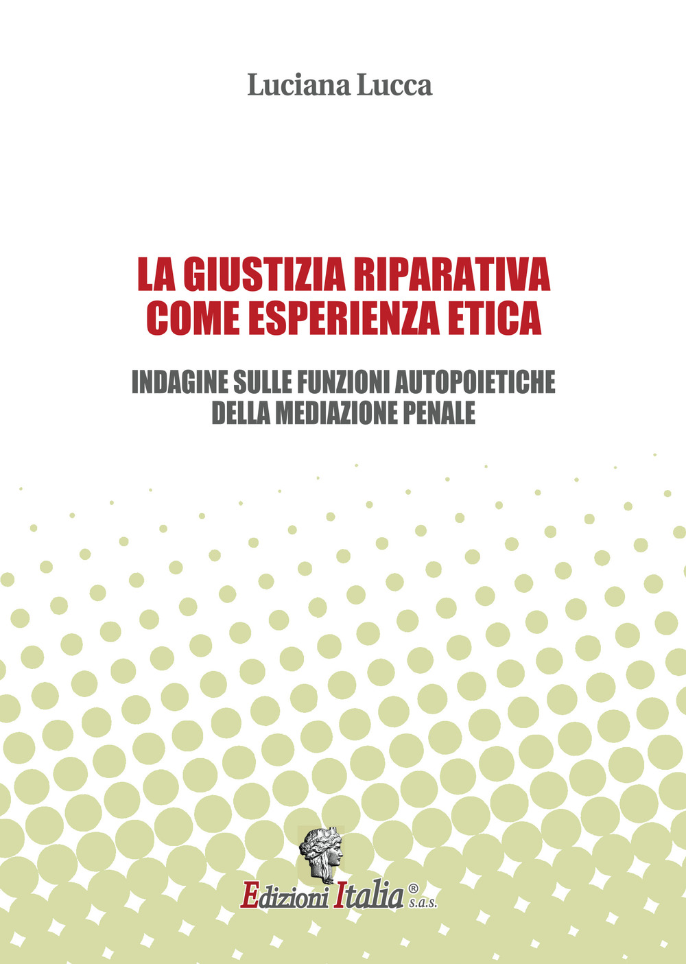 La giustizia riparativa come esperienza etica. Indagine sulle funzioni autopoietiche della mediazione penale