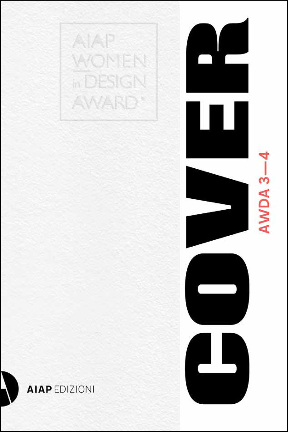 AWDA 3-4. Aiap women in design award. Uncover. Ediz. illustrata