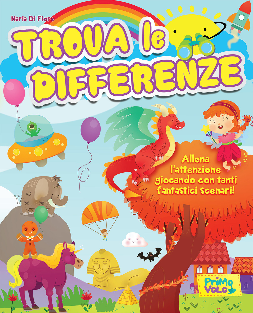 Trova le differenze. Allena l'attenzione giocando con tanti fantastici scenari! Ediz. a colori