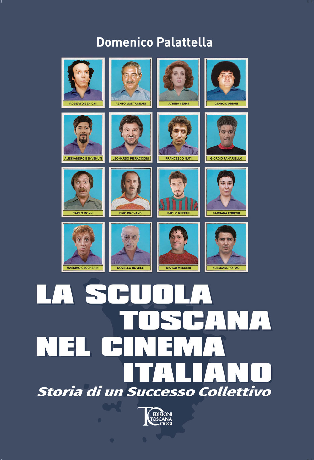 La scuola toscana nel cinema italiano. Storia di un successo collettivo