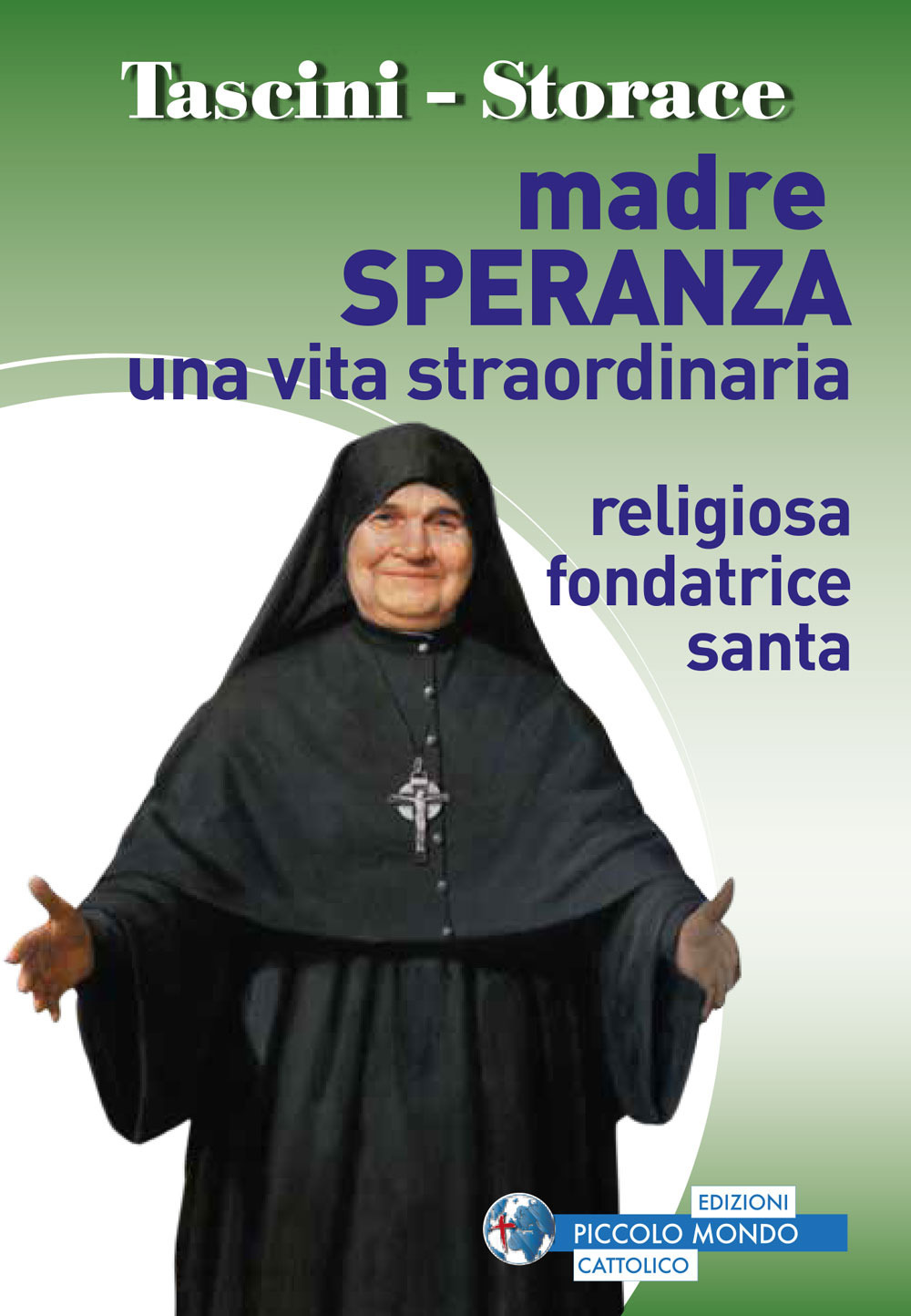 Madre Speranza. Una vita straordinaria