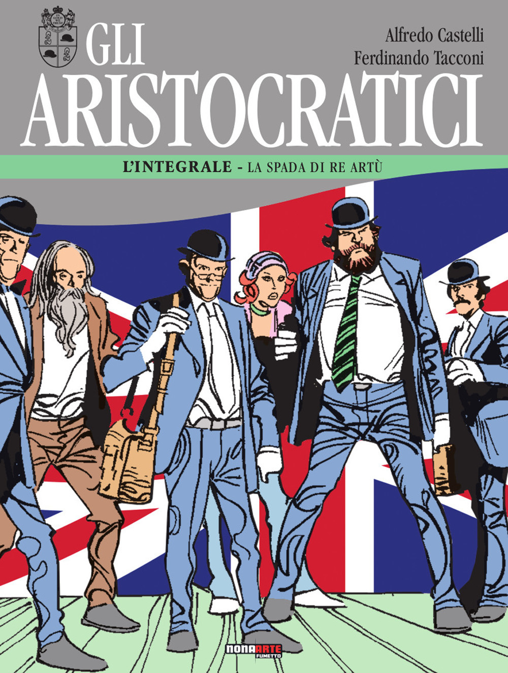 Gli aristocratici. L'integrale. Vol. 7: La spada di Re Artù