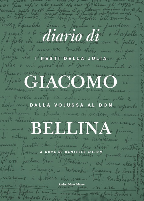 I resti della Julia dalla Vojussa al Don. Diario di Giacomo Bellina