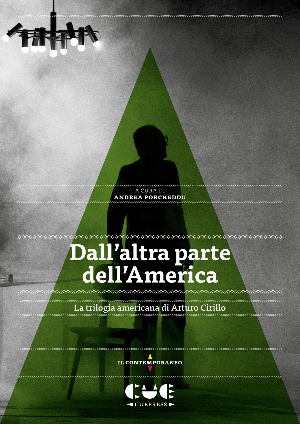 Dall'altra parte dell'America. La trilogia americana di Arturo Cirillo