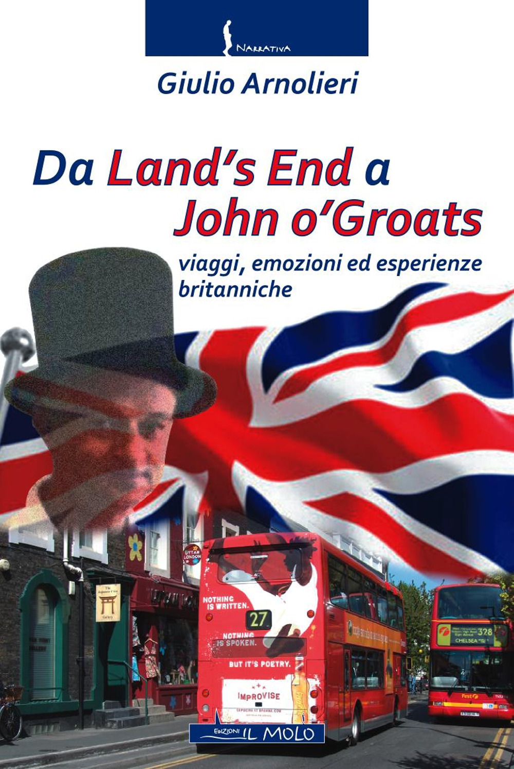 Da Land's End a John o'Groats. viaggi, emozioni ed esperienze britanniche. Ediz. integrale