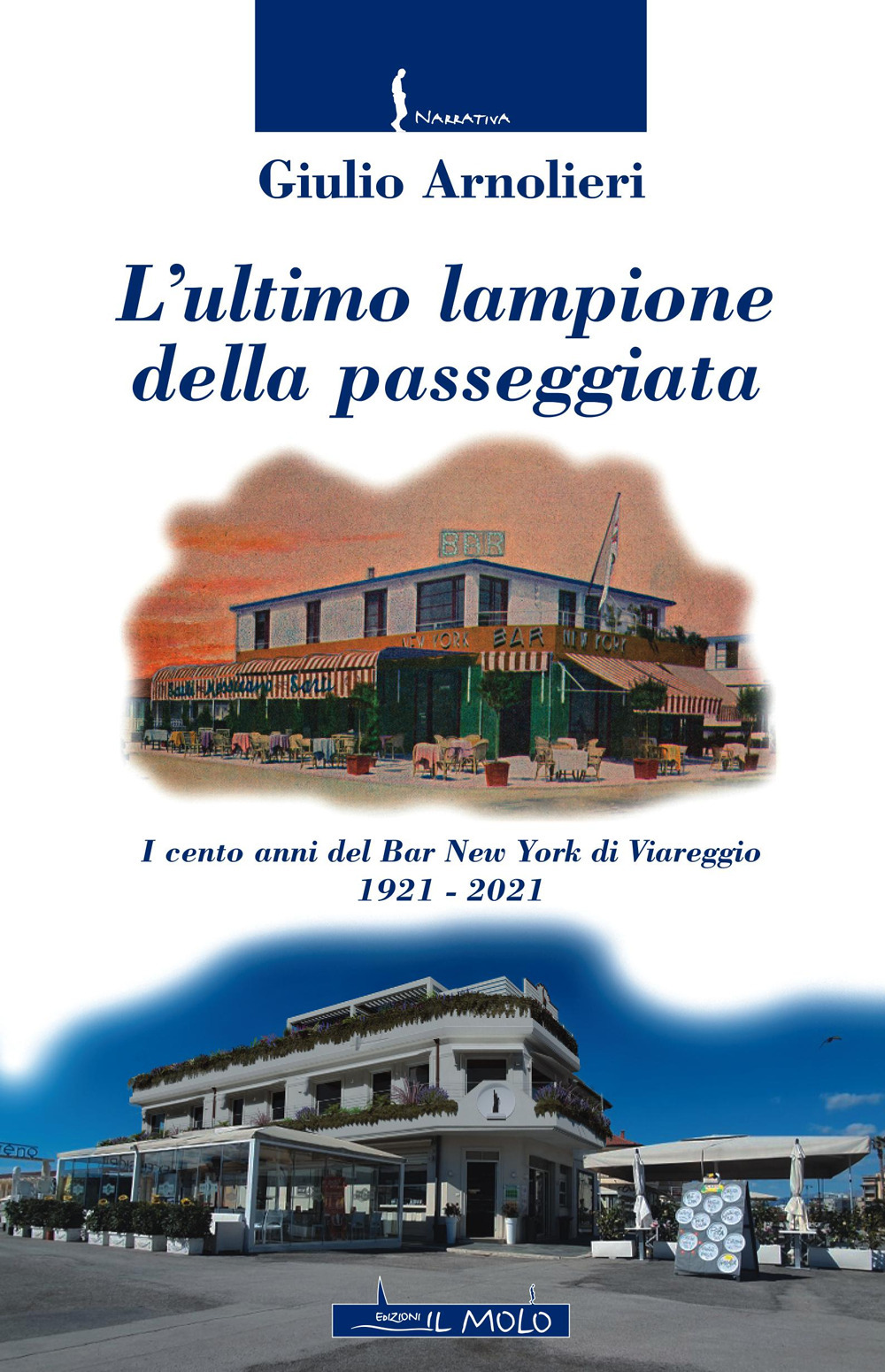 L'ultimo lampione della passeggiata. I cento anni del Bar New York di Viareggio 1921-2021