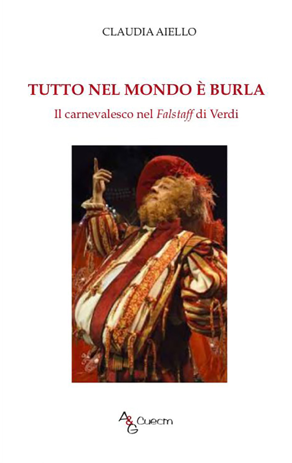 Tutto nel mondo è burla. Il carnevalesco nel Falstaff di Verdi