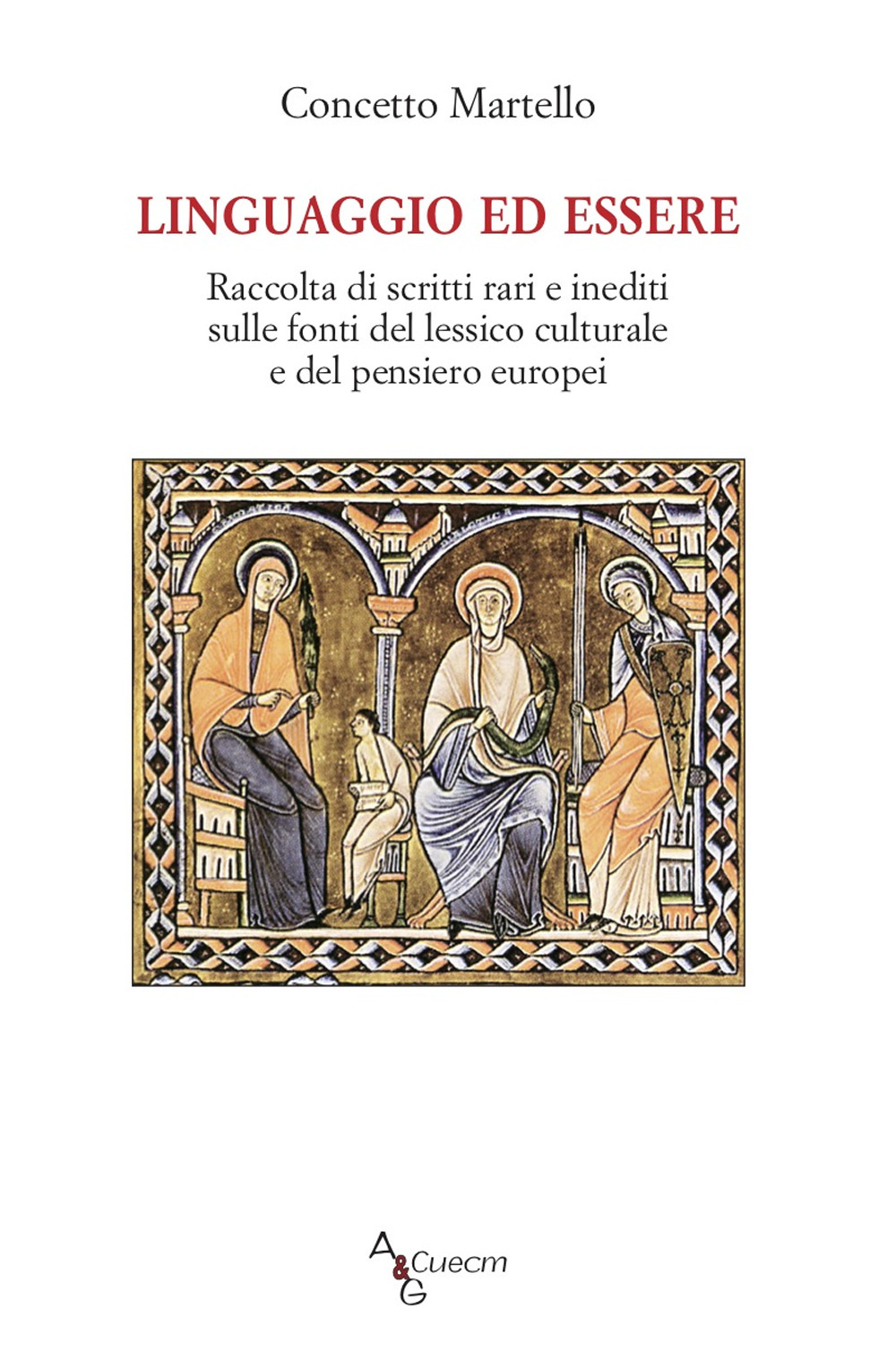 Linguaggio ed essere. Raccolta di scritti rari e inediti sulle fonti del lessico culturale e del pensiero europei