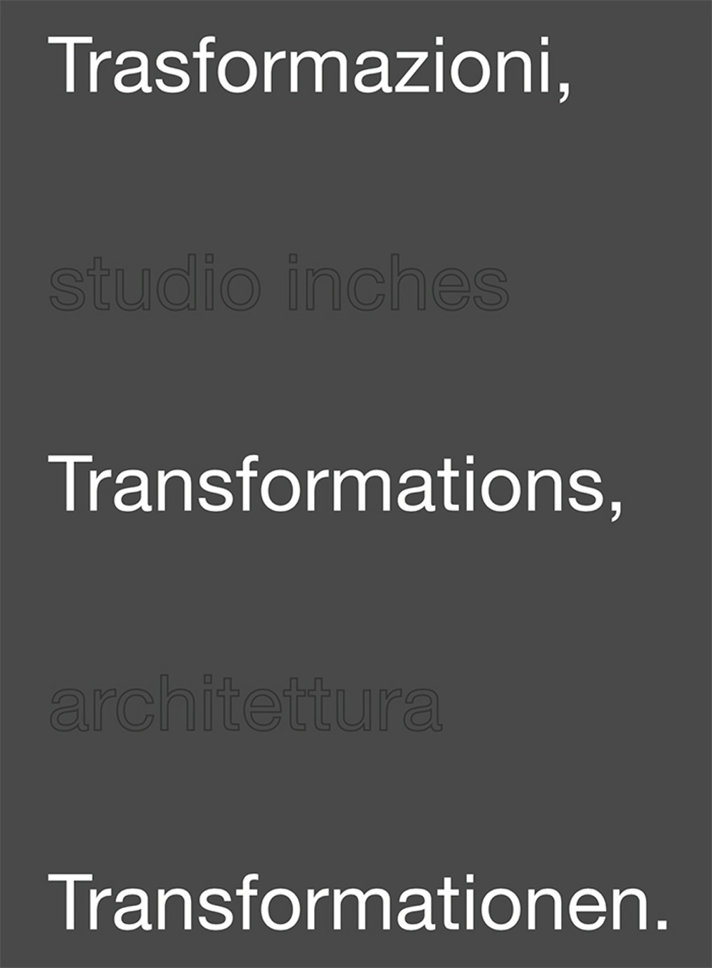 Trasformazioni-Trasformations-Trasformationen. Studio inches architettura. Ediz. multilingue