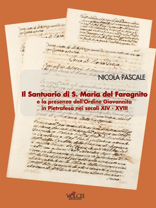 Il santuario di S. Maria del Faragnito e la presenza dell'Ordine giovannita in Pietrafesa nei secoli XIV-XVIII