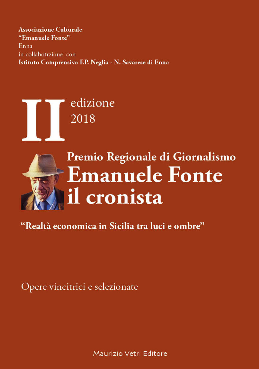 Premio regionale di giornalismo Emanuele Fonte il cronista. «Realtà economica in Sicilia tra luci e ombre» II edizione 2018