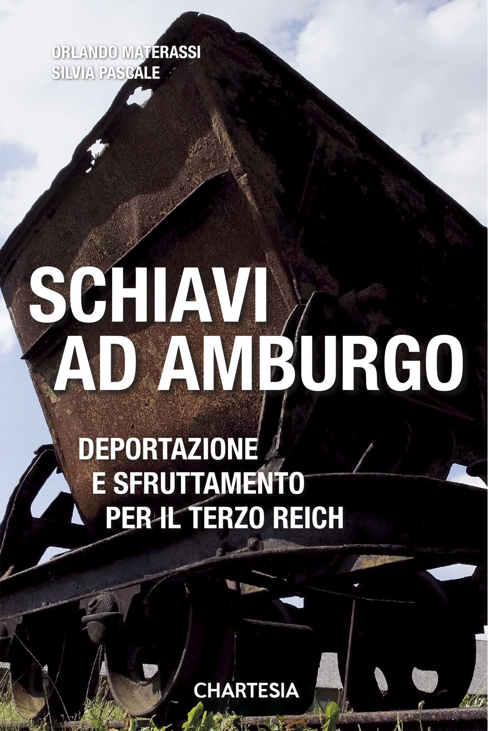 Schiavi ad Amburgo. Deportazione e sfruttamento per il Terzo Reich. Ediz. illustrata