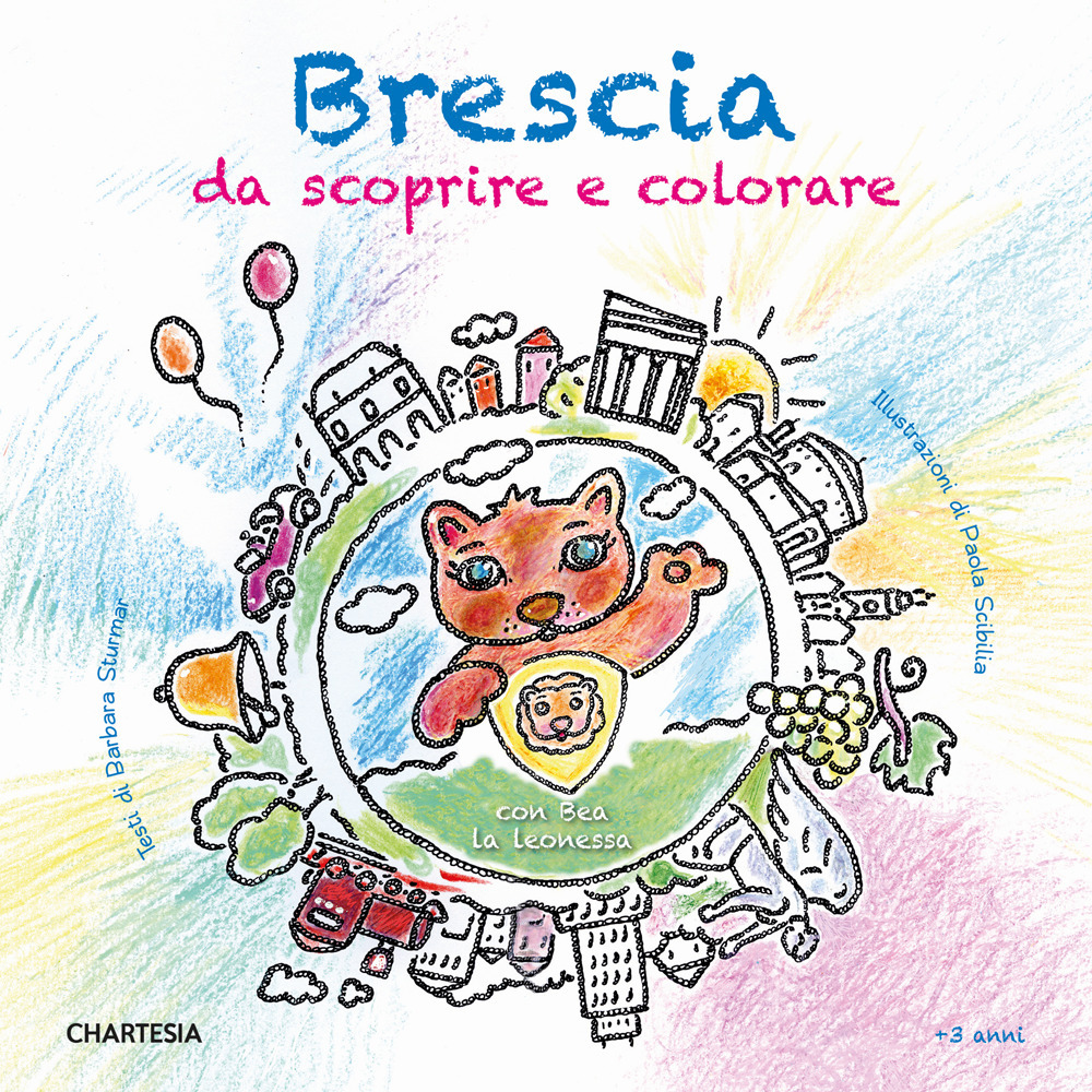 Brescia da scoprire e colorare. Con Bea la leonessa. Ediz. a caratteri grandi