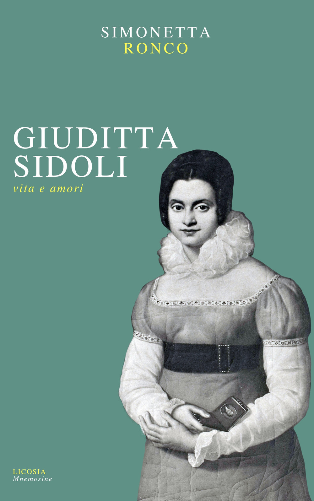 Giuditta Sidoli. Vita e amori