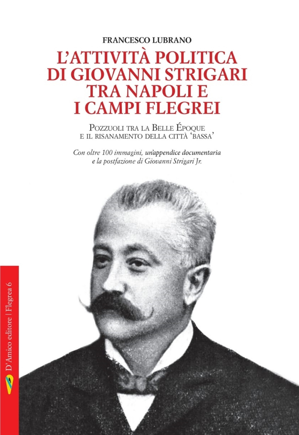 L'attività politica di Giovanni Strigari tra Napoli e i Campi Flegrei. Pozzuoli dalla Belle Époque al Risanamento della città bassa