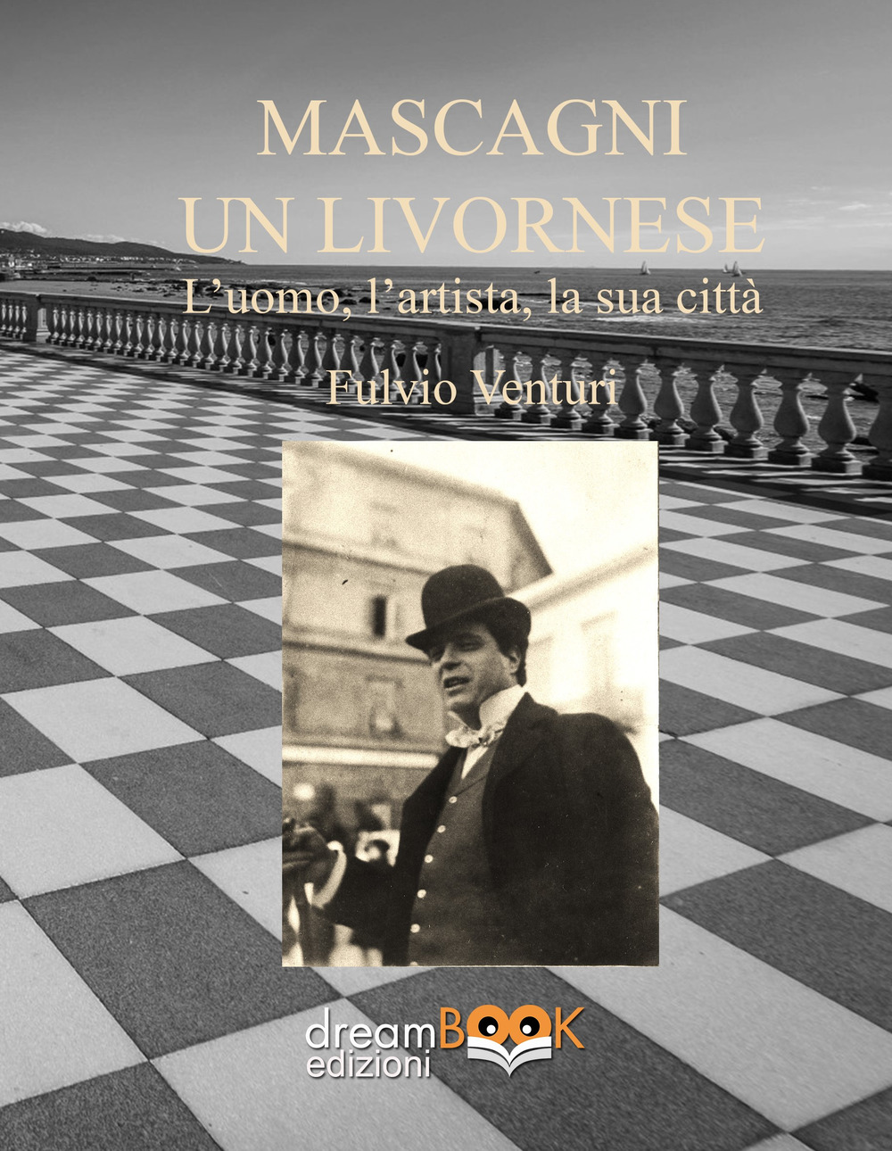 Mascagni, un livornese. L'uomo, l'artista, la sua città. Ediz. critica