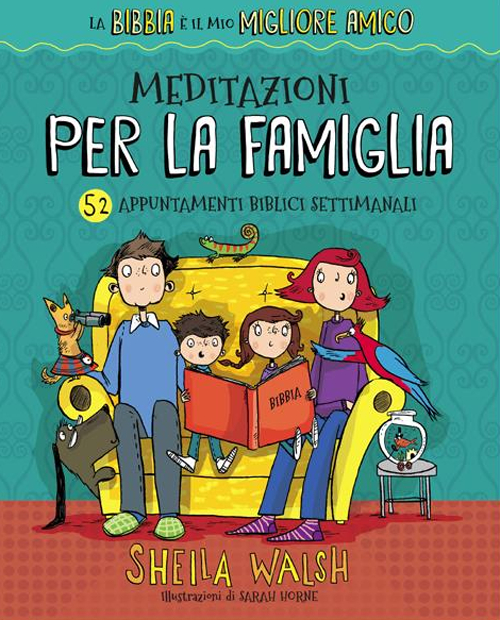 Meditazioni per la famiglia. 52 appuntamenti biblici settimanali