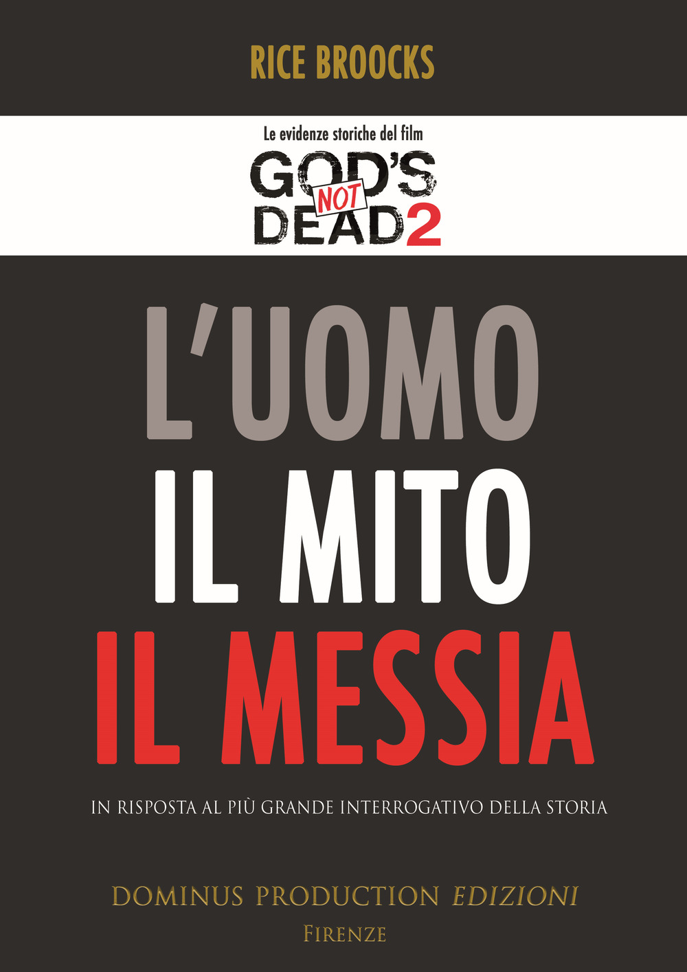 L'uomo, il mito, il messia. In risposta al più grande interrogativo della storia