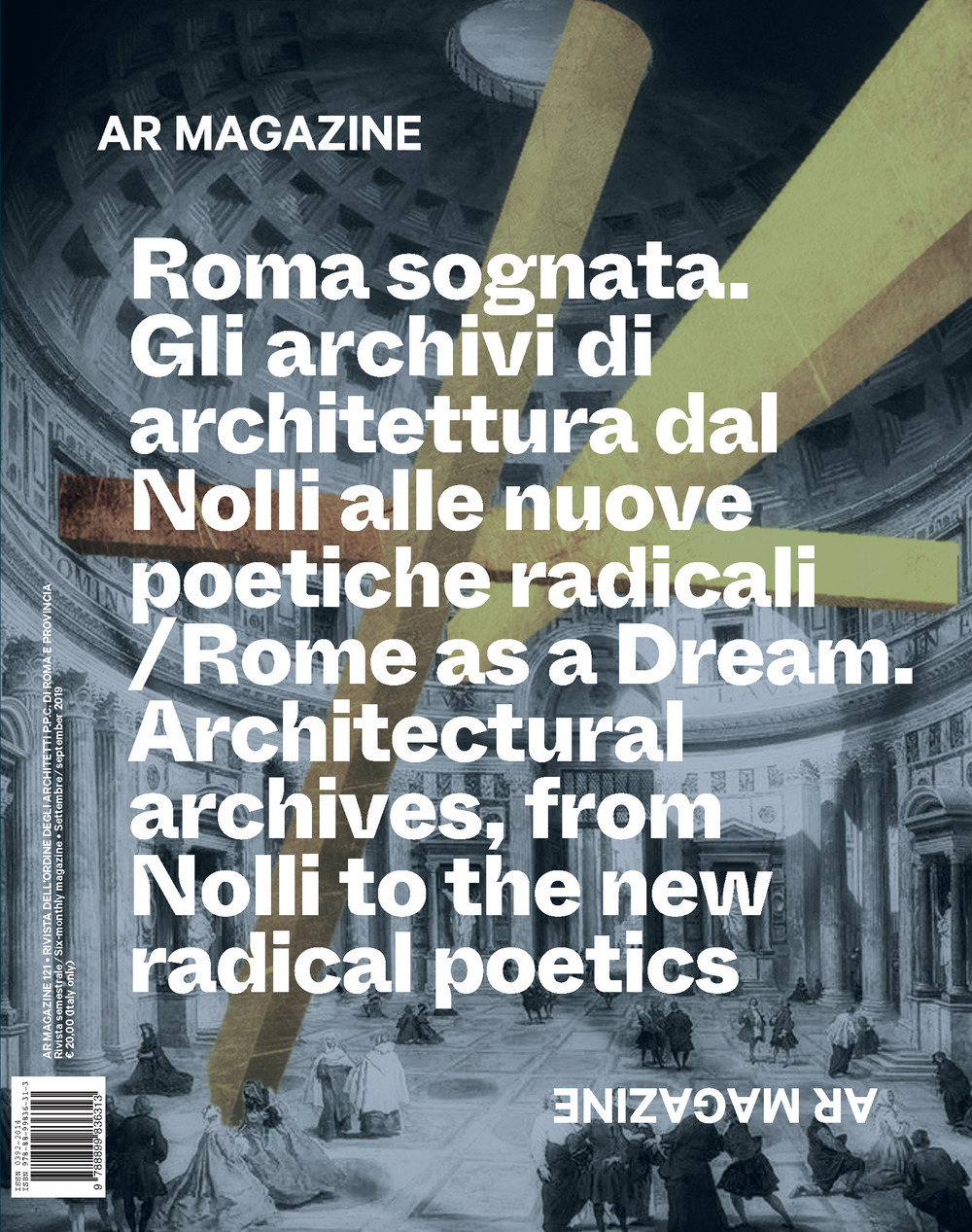 AR magazine. Vol. 121: Roma sognata. Gli archivi di architettura dal Nolli alle nuove poetiche radicali