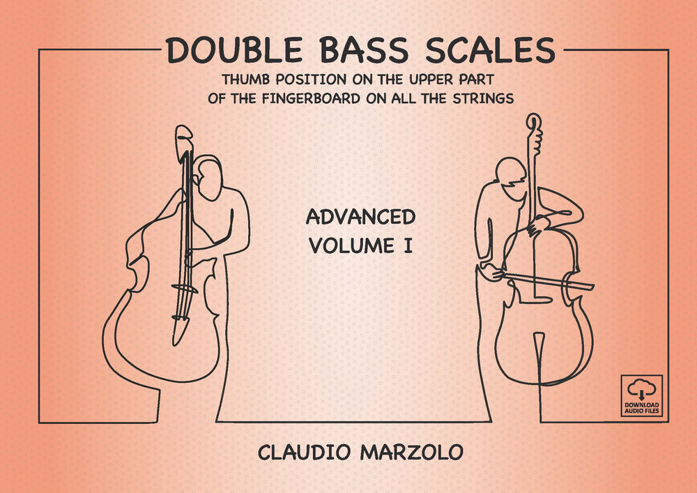 Double bass scales. Ediz. a spirale. Vol. 1: Advanced volume. Thumb position on the upper part of the fingerboard on all the strings