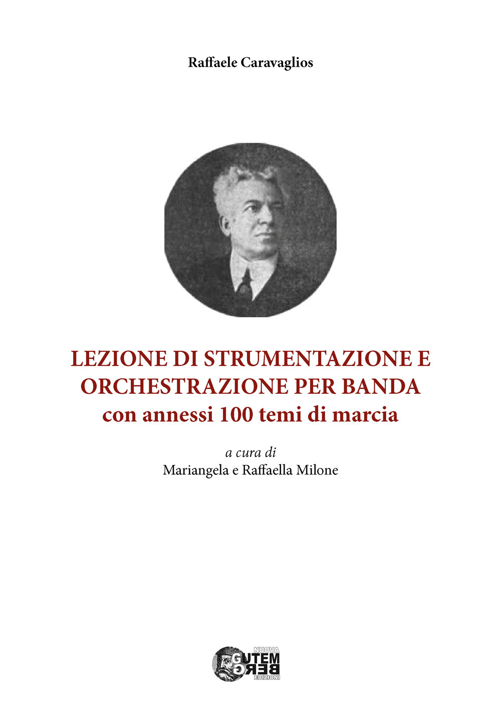 Lezione di strumentazione e orchestrazione per banda, con annessi 100 temi di marcia. Ediz. italiana e inglese