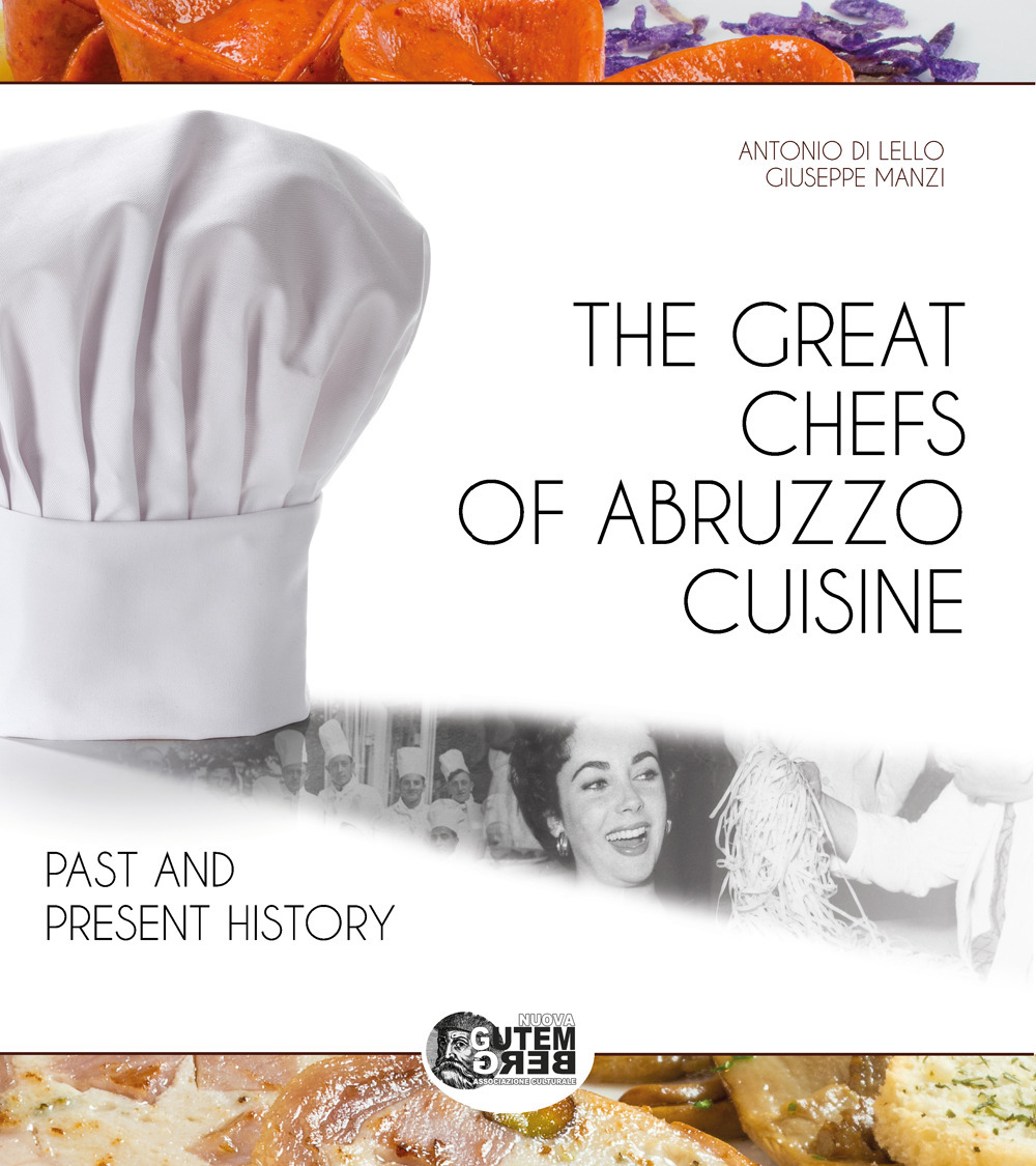 The great chefs of Abruzzo cuisine. Past and present history