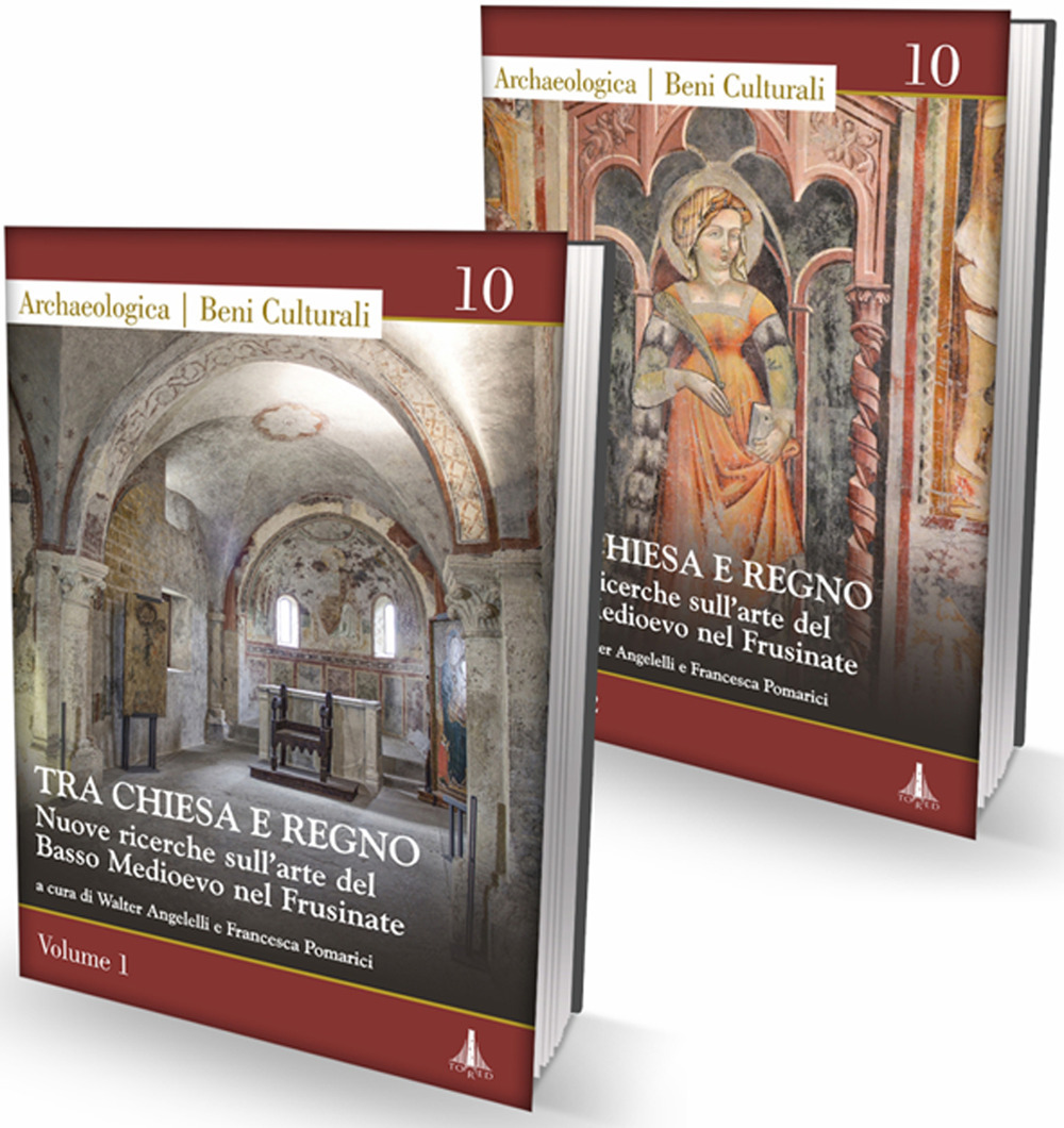 Tra chiesa e regno. Nuove ricerche sull'arte del Basso Medioevo nel Frusinate. Vol. 1-2