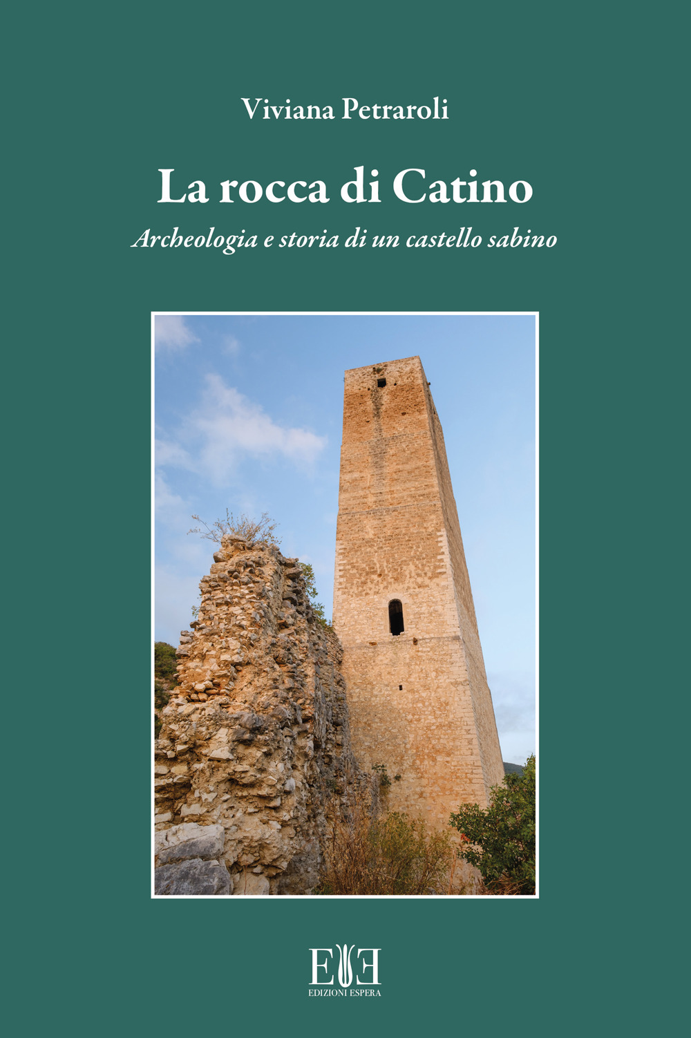 La rocca di Catino. Archeologia e storia di un castello sabino