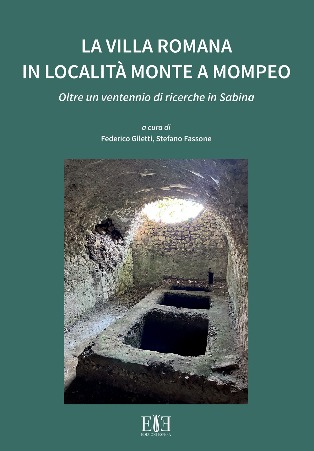 La villa romana in località Monte a Mompeo. Oltre un ventennio di ricerche in Sabina. Ediz. italiana e inglese