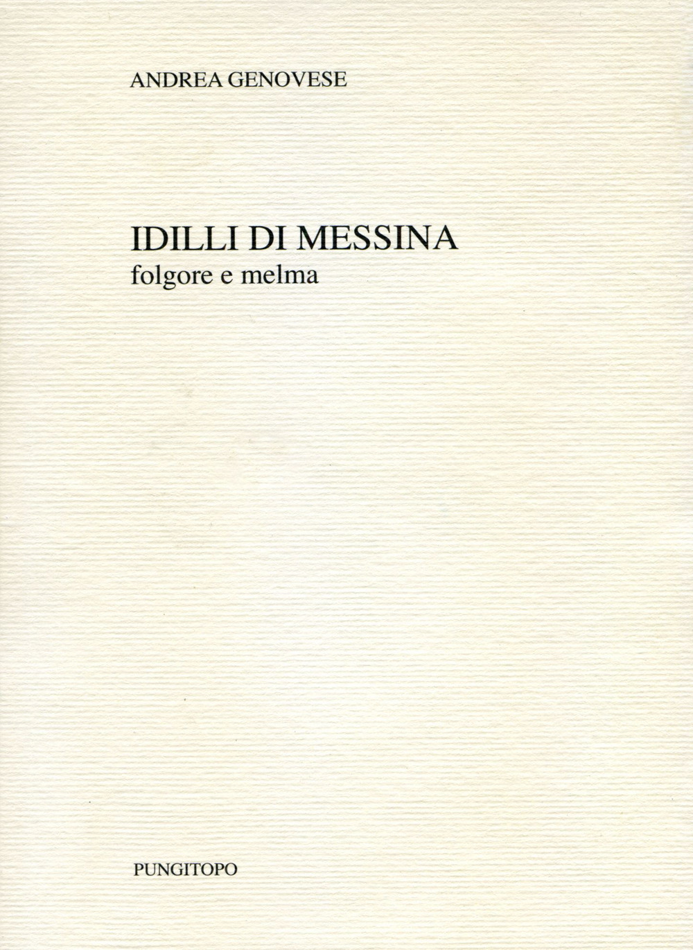 Idilli di Messina. Folgore e melma