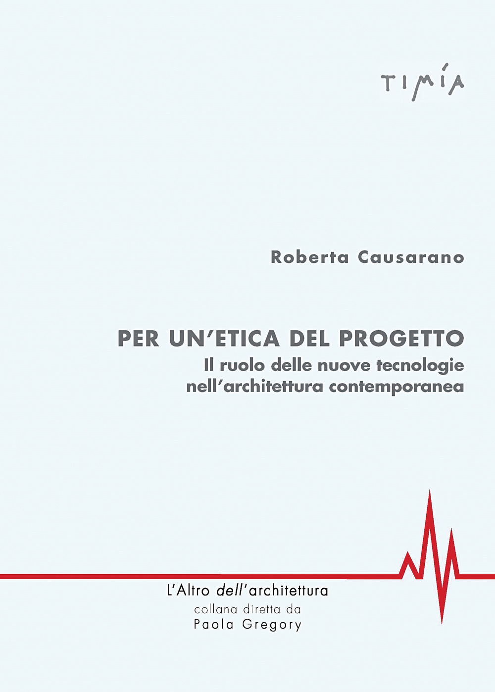 Per l'etica del progetto. Il ruolo delle nuove tecnologie nell'architettura contemporanea