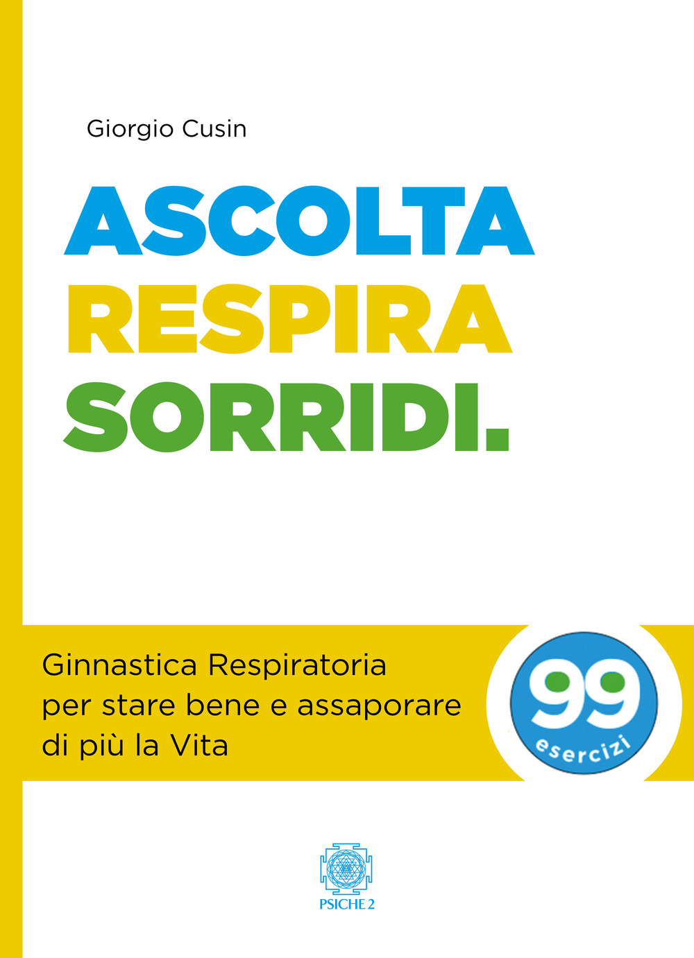 Ascolta, respira, sorridi. Ginnastica respiratoria per stare bene e assaporare di più la vita