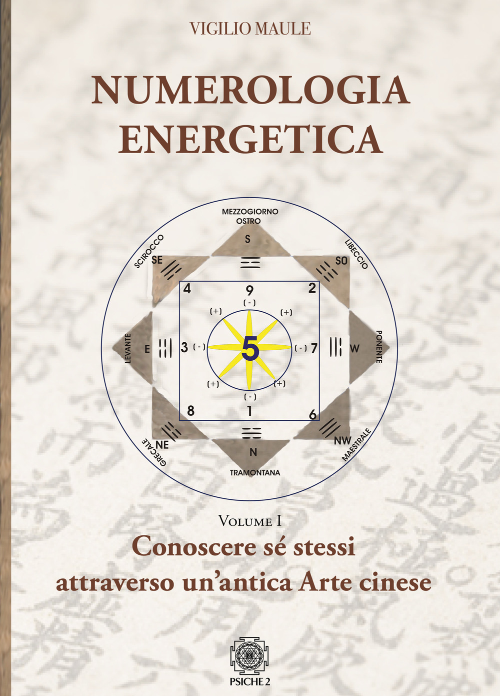 Numerologia energetica. Vol. 1: Conoscere se stessi attraverso un'antica arte cinese