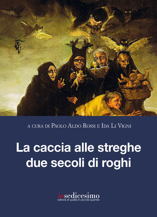 La caccia alle streghe due secoli di roghi