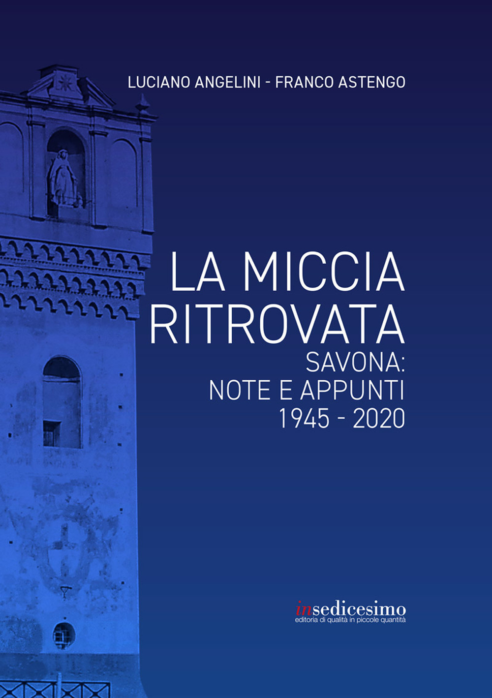 La miccia ritrovata. Savona: note e appunti 1945-2020