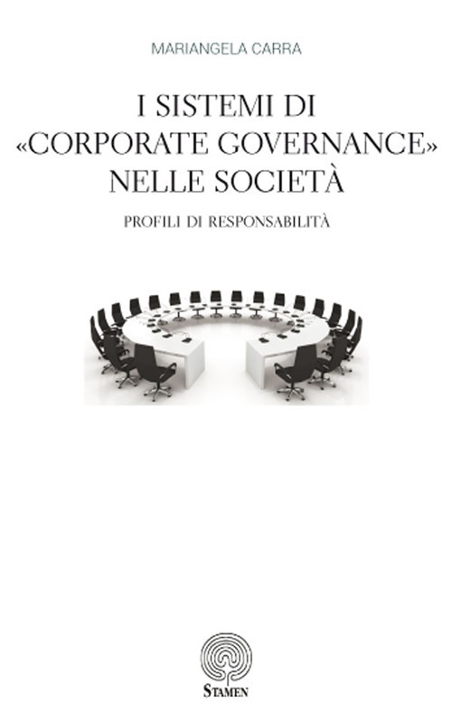 I sistemi di «corporate governance» nelle società. Profili di responsabilità