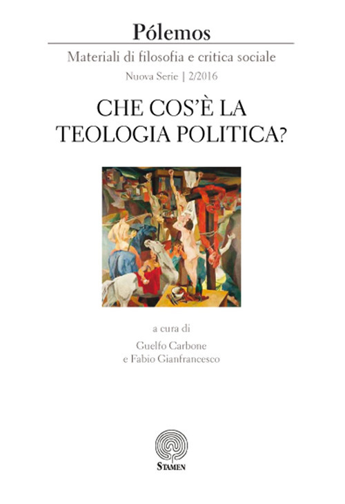 Pólemos. Materiali di filosofia e critica sociale. Nuova serie (2016). Vol. 2: Che cos'è la teologia politica?