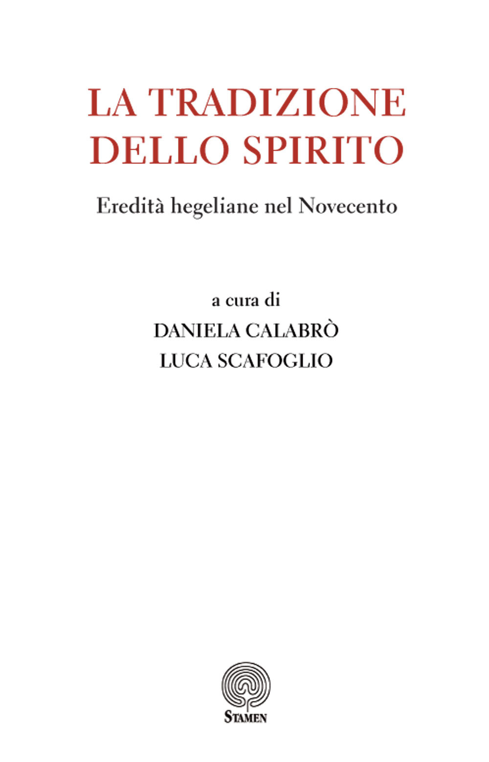 La tradizione dello Spirito. Eredità hegeliane nel Novecento