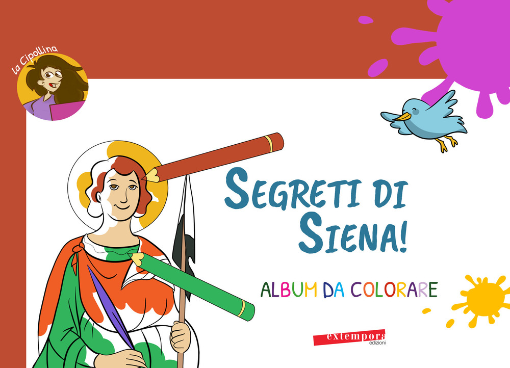 Segreti di Siena! Album da colorare. Ediz. illustrata