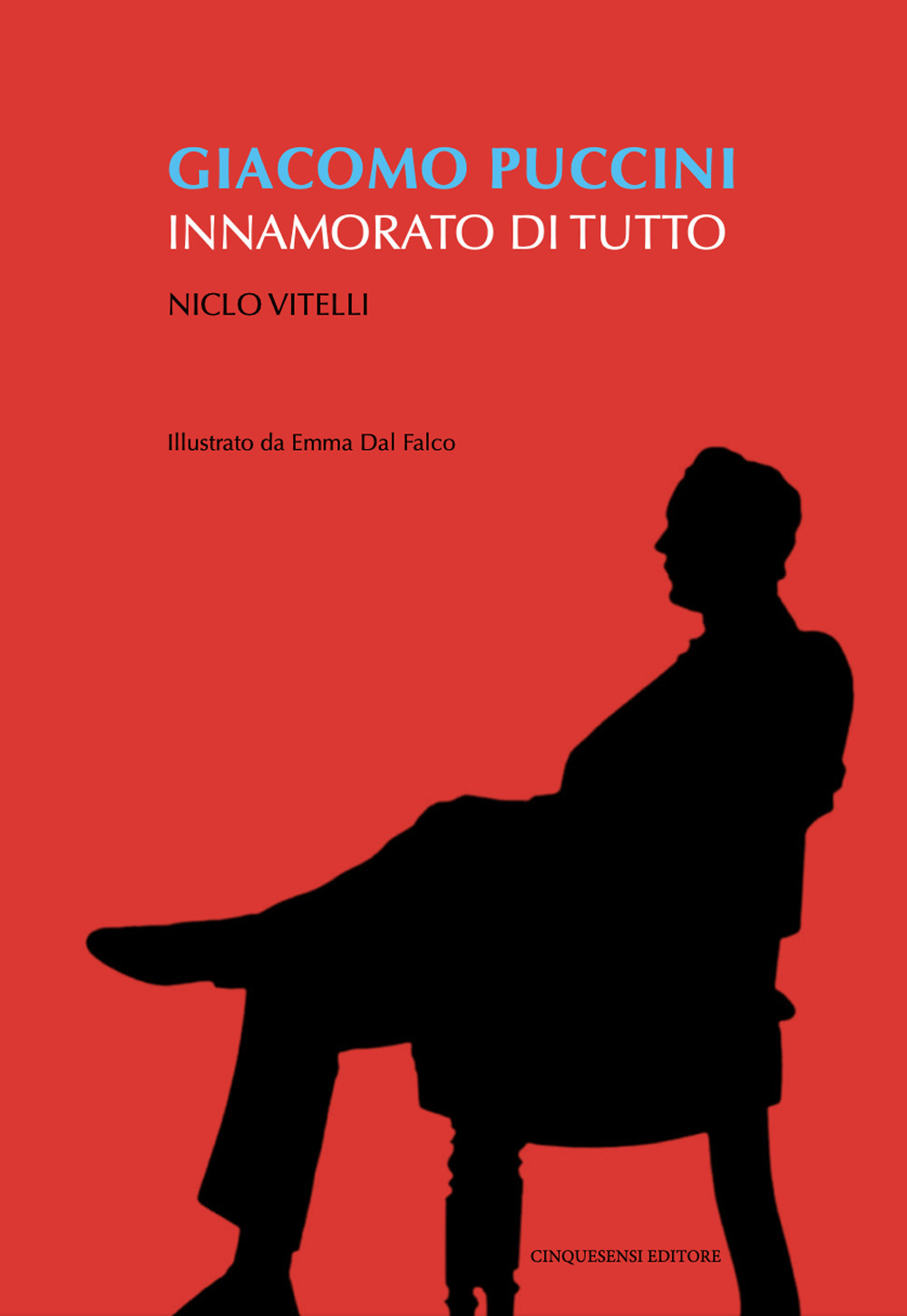 Giacomo Puccini. Innamorato di tutto