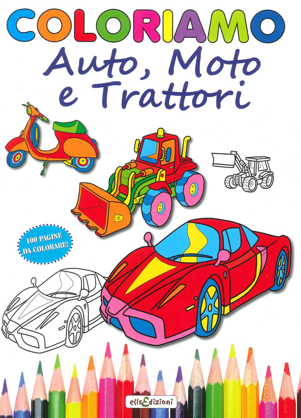 Coloriamo auto, moto e trattori. Ediz. illustrata